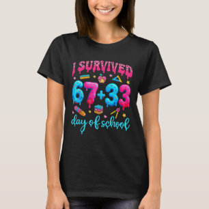I Survived 67 33 Days Of School Happy 100 Days Of  T-Shirt