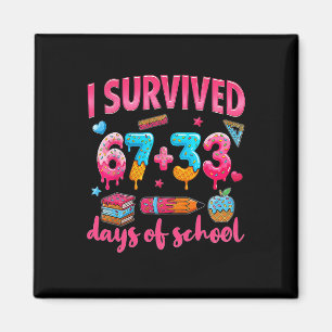 I Survived 67 33 Days Of School Six Seven Teacher Magnet
