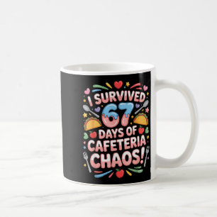 I Survived 67 Days Cafeteria Chaos Six Seven Meme Coffee Mug