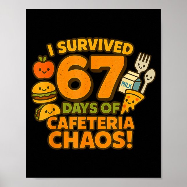I Survived 67 Days Of Cafeteria Chaos 67 Meme Lunc Poster (Front)