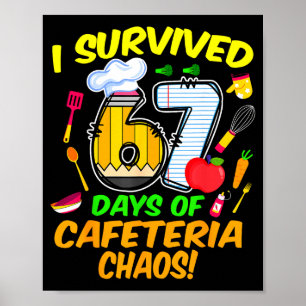 I Survived 67 Days Of Cafeteria Chaos 67 Meme Lunc Poster