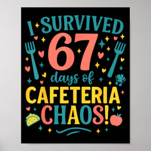 I Survived 67 Days Of Cafeteria Chaos 67 Meme Lunc Poster