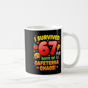 I Survived 67 Days Of Cafeteria Chaos 6 7 Meme Lun Coffee Mug