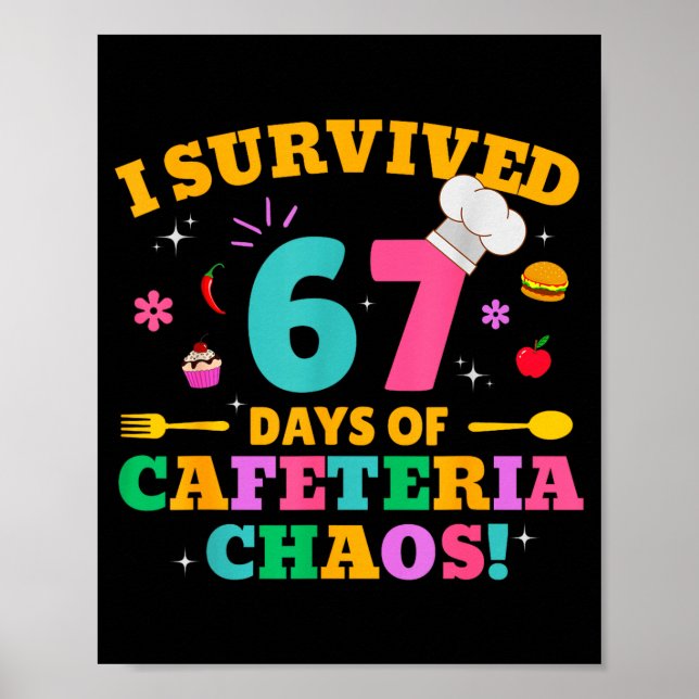 I Survived 67 Days Of Cafeteria Chaos 6 7 Meme Lun Poster (Front)