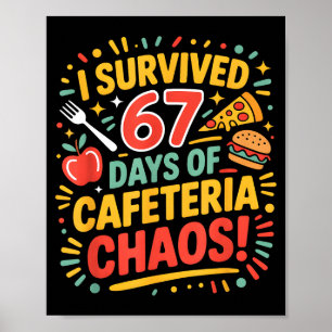 I Survived 67 Days Of Cafeteria Chaos 6 7 Meme Lun Poster
