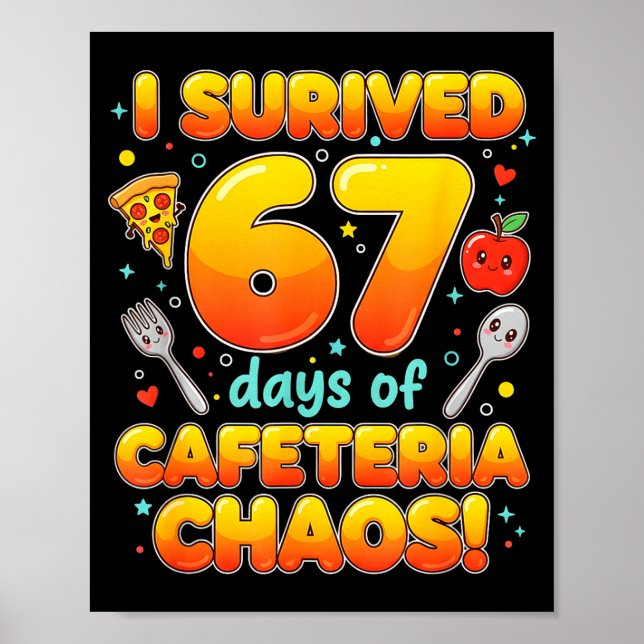 I Survived 67 Days Of Cafeteria Chaos 6 7 Meme Lun Poster (Front)