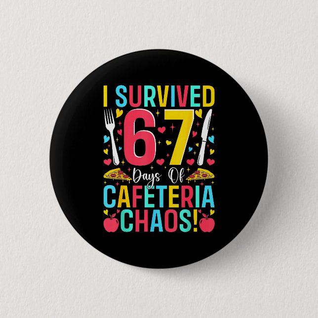I Survived 67 Days Of Cafeteria Chaos Lunch Lady S 6 Cm Round Badge (Front)