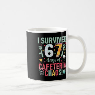 I Survived 67 Days Of Cafeteria Chaos Lunch Lady S Coffee Mug