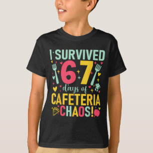 I Survived 67 Days Of Cafeteria Chaos Lunch Lady S T-Shirt