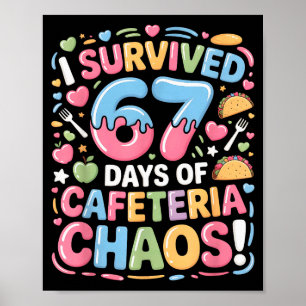 I Survived 67 Days Of Cafeteria Chaos Meme Lunch M Poster