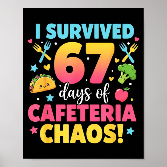 I Survived 67 Days Of Cafeteria Chaos Meme  Poster (Front)