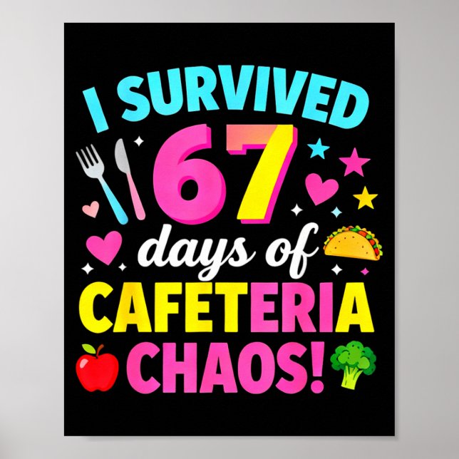 I Survived 67 Days Of Cafeteria Chaos Meme  Poster (Front)