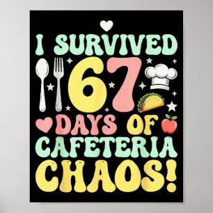 I Survived 67 Days Of Cafeteria Chaos Six Seven Me Poster