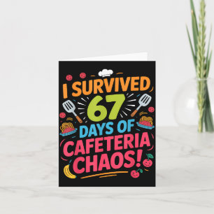 I Survived 67 Days Of Cafeteria Chaos Staff Lunch Card