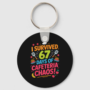 I Survived 67 Days Of Cafeteria Chaos Staff Lunch  Key Ring