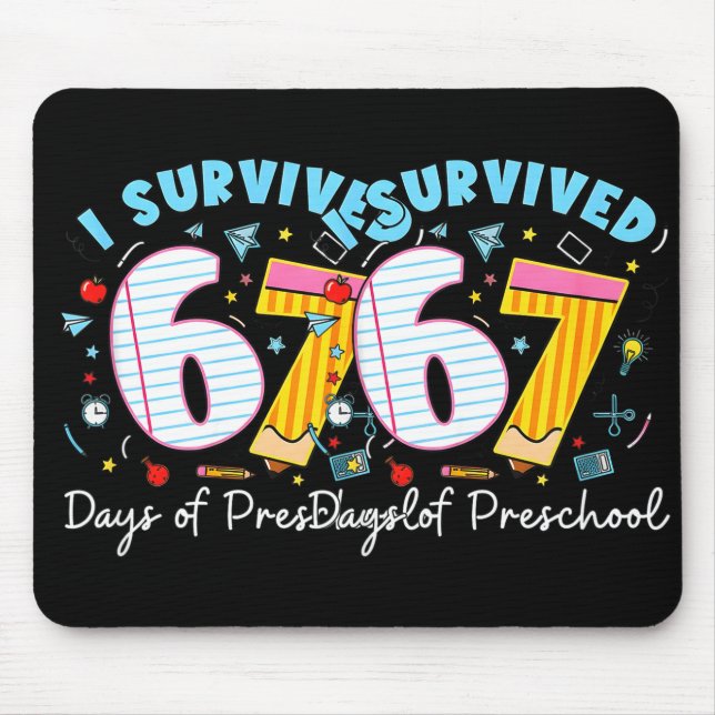 I Survived 67 Days Of Preschool Students Teachers  Mouse Pad (Front)