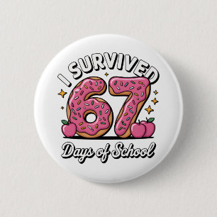 I Survived 67 Days of School 100 Days of School 6 Cm Round Badge