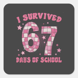 I Survived 67 Days of School 100th Days Of School Square Sticker