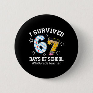 I Survived 67 Days Of School 3rd Grade Teacher  6 Cm Round Badge