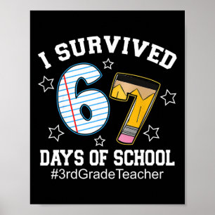 I Survived 67 Days Of School 3rd Grade Teacher Poster