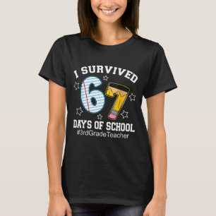 I Survived 67 Days Of School 3rd Grade Teacher T-Shirt