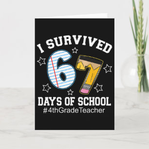 I Survived 67 Days Of School 4th Grade Teacher Card