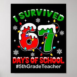 I Survived 67 Days Of School 5th Grade Teacher Chr Poster
