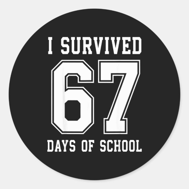 I Survived 67 Days Of School 67 Meme Teachers Stud Classic Round Sticker (Front)