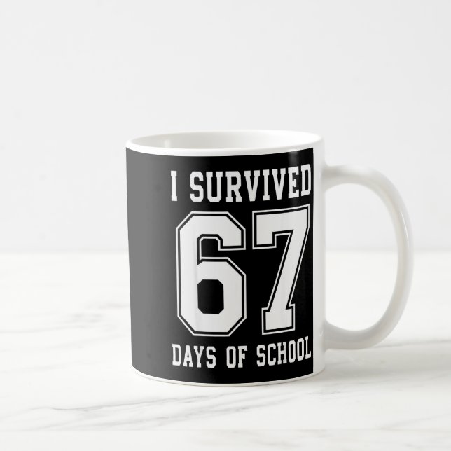 I Survived 67 Days Of School 67 Meme Teachers Stud Coffee Mug (Right)