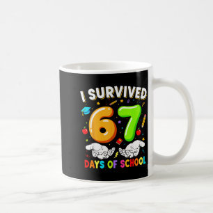 I Survived 67 Days Of School 67 Six Seven Teachers Coffee Mug