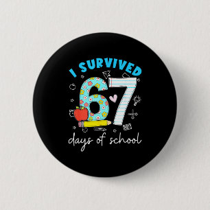 I Survived 67 Days Of School 6 7 Meme 6 Cm Round Badge