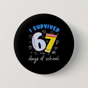 I Survived 67 Days Of School 6 7 Meme 6 Cm Round Badge