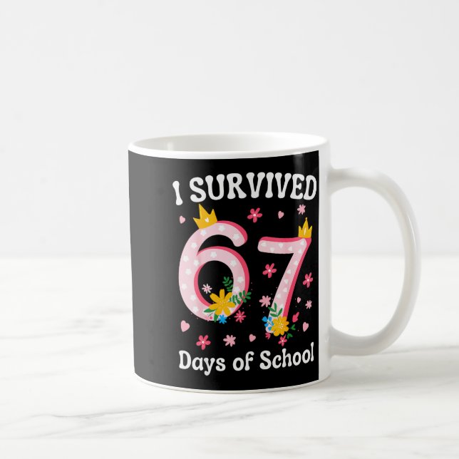 I Survived 67 Days Of School 6 7 Teachers Kids Six Coffee Mug (Right)