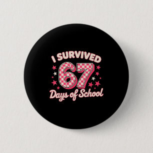 I Survived 67 Days Of School 6 Cm Round Badge