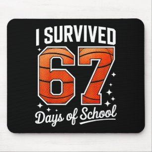 I Survived 67 Days Of School Basketball Six Seven Mouse Pad
