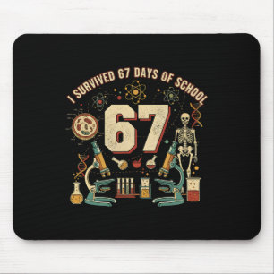 I Survived 67 Days Of School Biology 67 Meme Scien Mouse Pad