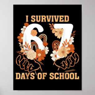 I Survived 67 Days Of School Boho Floral Six Seven Poster