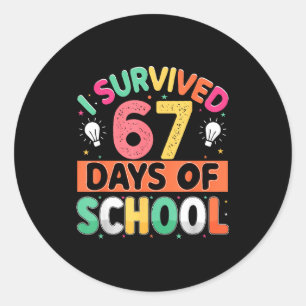 I Survived 67 Days Of School Bruh Students Six Sev Classic Round Sticker