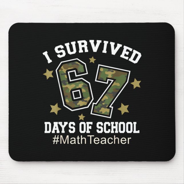 I Survived 67 Days Of School Camo 6 7 Meme Math Te Mouse Pad (Front)