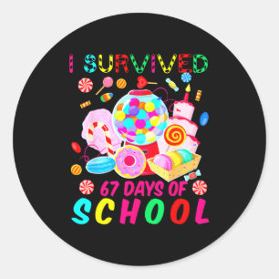 I Survived 67 Days Of School Candy Funny 67 Teache Classic Round Sticker