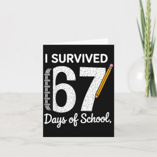 I Survived 67 Days Of School Card