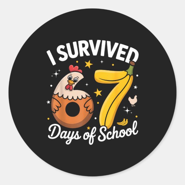 I Survived 67 Days Of School Chicken Banana Kids 6 Classic Round Sticker (Front)