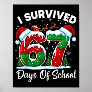 I Survived 67 Days Of School Christmas Countdown K Poster