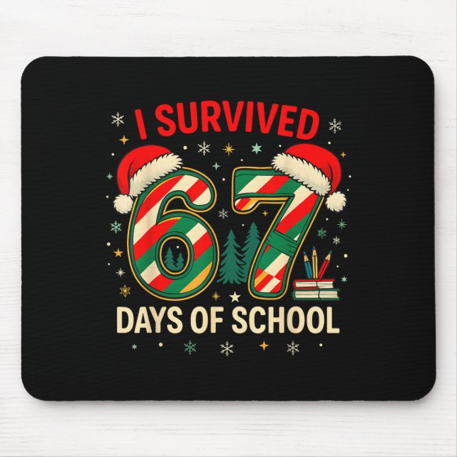 I Survived 67 Days Of School Christmas Teacher  Mouse Pad (Front)