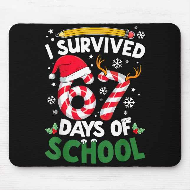 I Survived 67 Days Of School Christmas Teachers St Mouse Pad (Front)