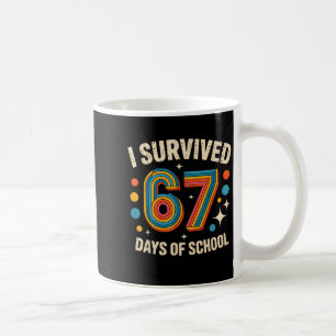 I Survived 67 Days Of School Coffee Mug