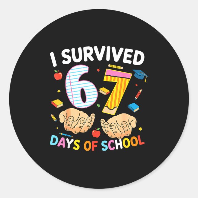 I Survived 67 Days Of School Cool Teacher Design  Classic Round Sticker (Front)