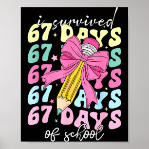 I Survived 67 Days Of School Coquette Bow Student Poster