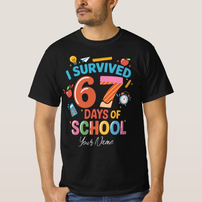 I Survived 67 Days of School - Custom Name Persona T-Shirt (Front)