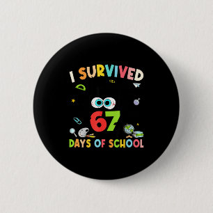 I Survived 67 Days Of School For Kids Girl Teacher 6 Cm Round Badge
